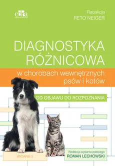 Diagnostyka różnicowa w chorobach wewnętrznych psów i kotów - Outlet - R. Neiger