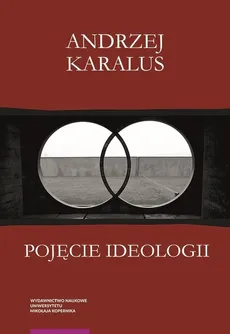 Pojęcie ideologii. - Andrzej Karalus