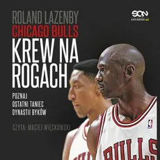 Chicago Bulls. Krew na rogach - Roland Lazenby