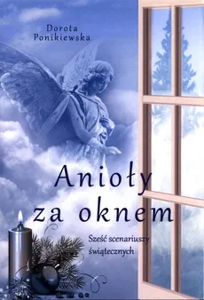 Anioły za oknem - Outlet - Dorota Ponikiewska