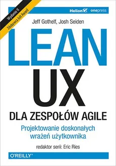 Lean UX dla zespołów Agile. - Jeff Gothelf, Josh Seiden