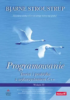Programowanie. Teoria i praktyka z wykorzystaniem C++ - Stroustrup Bjarne