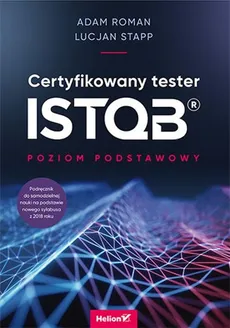 Certyfikowany tester ISTQB Poziom podstawowy - Outlet - Adam Roman, Lucjan Stapp