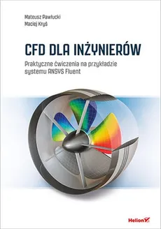 CFD dla inżynierów - Maciej Kryś, Mateusz Pawłucki