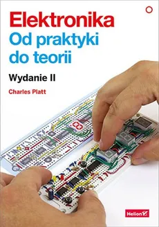 Elektronika Od praktyki do teorii - Charles Platt