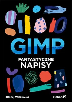 GIMP Fantastyczne napisy - Błażej Witkowski