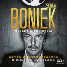 Zbigniew Boniek. Mecze mojego życia - Janusz Basałaj, Zbigniew Boniek