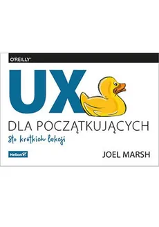 UX dla początkujących Sto krótkich lekcji - Joel Marsh
