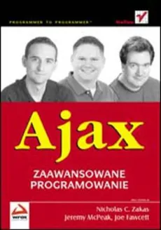 Ajax Zaawansowane programowanie - Joe Fawcett, Jeremy McPeak, Zakas Nicholas C.