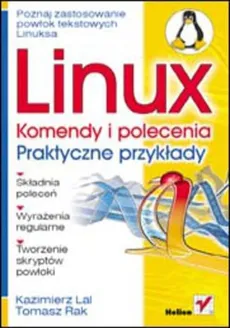 Linux Komendy i polecenia - Kazimierz Lal, Tomasz Rak