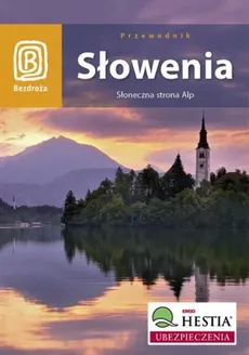 Słowenia Słoneczna strona Alp - Krzysztof Bzowski, Magdalena Dobrzańska-Bzowska