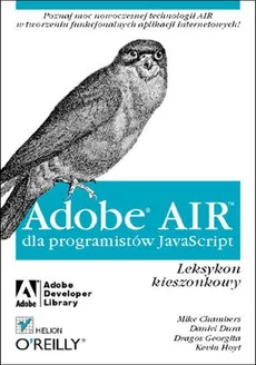 Adobe AIR dla programistów JavaScript. Leksykon kieszonkowy - Mike Chambers, Daniel Dura, Dragos Georgita, Kevin Hoyt