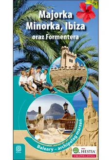 Majorka Minorka Ibiza oraz Formentera - Dominika Zaręba