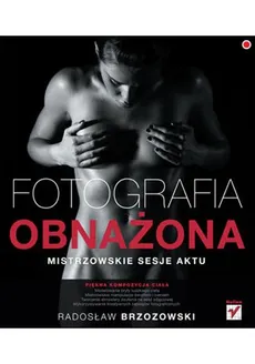 Fotografia obnażona Mistrzowskie sesje aktu - Outlet - Radosław Brzozowski