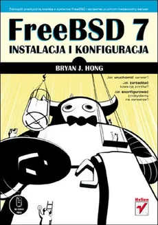 FreeBSD 7 Instalacja i konfiguracja - Hong Bryan J.