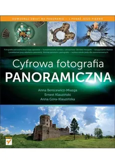 Cyfrowa fotografia panoramiczna - Anna Benicewicz-Miazga, Anna Góra-Klauzińska, Ernest Klauziński