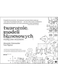 Tworzenie modeli biznesowych Podręcznik wizjonera - Outlet - Alexander Osterwalder, Yves Pigneur