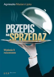 Przepis na sprzedaż - Agnieszka Maziarz-Lipka