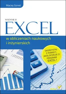 Excel w obliczeniach naukowych i inżynierskich - Outlet - Maciej Gonet
