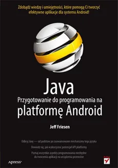 Java Przygotowanie do programowania na platformę Android - Jeff Friesen
