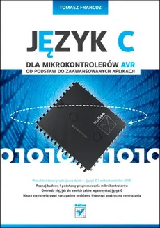 Język C dla mikrokontrolerów AVR - Tomasz Francuz