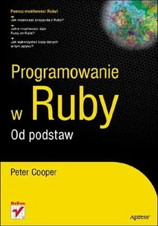 Programowanie w Ruby Od podstaw - Peter Cooper
