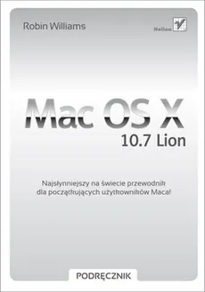 Mac OS X 10.7 Lion Podręcznik - Robin Williams