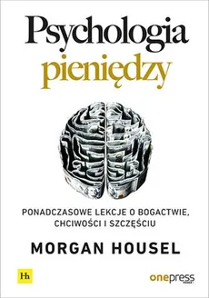Psychologia pieniędzy - Outlet - Morgan Housel