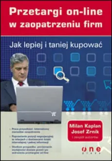 Przetargi on-line w zaopatrzeniu firm - Milan Kaplan, Josef Zrnik