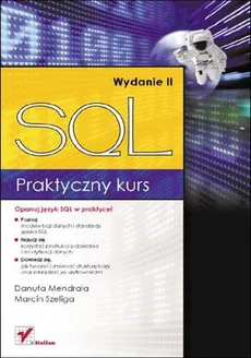 Praktyczny kurs SQL. Wydanie II - Danuta Mendrala, Marcin Szeliga