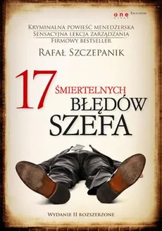 17 śmiertelnych błędów szefa - Rafał Szczepanik