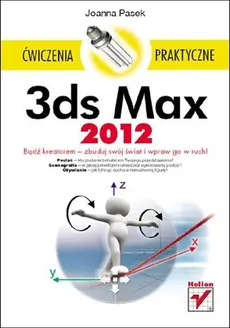 3ds Max 2012 Ćwiczenia praktyczne - Joanna Pasek