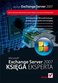 Microsoft Exchange Server 2007 - Andrew Abbate, Chris Amaris, Morimoto Rand H., Michael Noel, Mark Weinhard