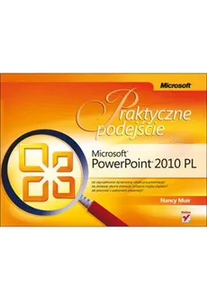 Microsoft PowerPoint 2010 PL Praktyczne podejście - Nancy Muir