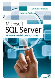 Microsoft SQL Server - Danuta Mendrala, Marcin Szeliga