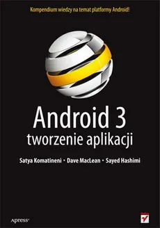 Android 3 Tworzenie aplikacji - Sayed Hashimi, Satya Komatineni, Dave MacLean