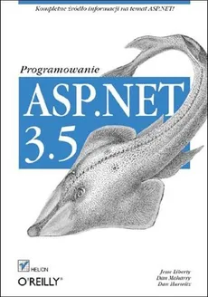 ASP.NET 3.5. Programowanie - Dan Hurwitz, Jesse Liberty, Dan Maharry