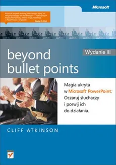 Beyond Bullet Points Magia ukryta w Microsoft PowerPoint - Outlet - Cliff Atkinson