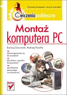 Montaż komputera PC - Bartosz Danowski, Andrzej Pyrchla