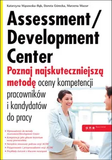 Assessment Development Center - Dorota Górecka, Marzena Mazur, Katarzyna Wąsowska-Bąk