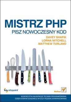 Mistrz PHP Pisz nowoczesny kod - Shafik Davey, Mitchell Lorna, Turland Matthew
