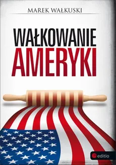 Wałkowanie Ameryki - Outlet - Marek Wałkuski