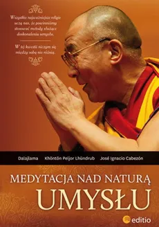 Medytacja nad naturą umysłu - Lama Dalai, Jose Ignacio Cabezon, Khonton Peljor Lhundrub
