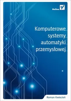 Komputerowe systemy automatyki przemysłowej - Roman Kwiecień