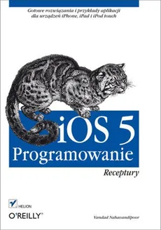 iOS 5 Programowanie. Receptury - Nahavandipoor Vandad