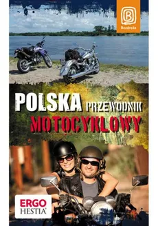 Polska. Przewodnik motocyklowy - Marek Harasimiuk, Grzegorz Łabędź, Jarosław Spychała