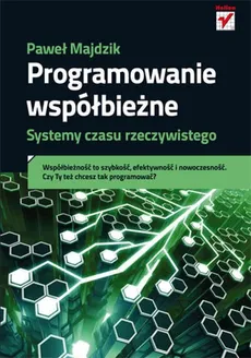 Programowanie współbieżne Systemy czasu rzeczywistego - Outlet - Paweł Majdzik