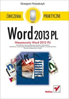 Word 2013 PL Ćwiczenia praktyczne - Grzegorz Kowalczyk
