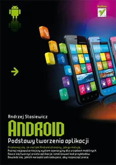 Android Podstawy tworzenia aplikacji - Andrzej Stasiewicz
