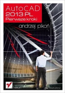 AutoCAD 2013 PL Pierwsze kroki - Andrzej Pikoń